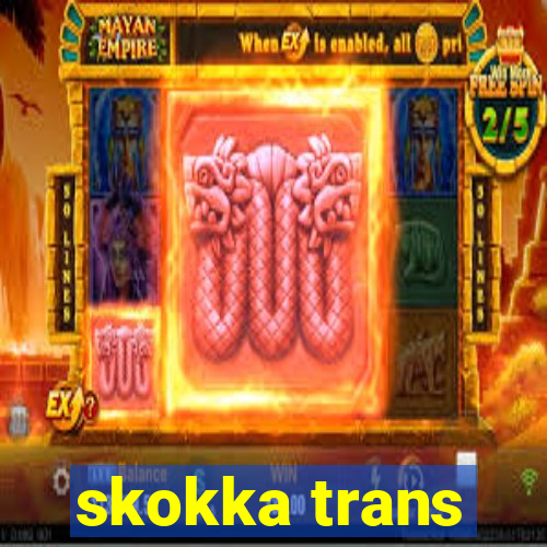 skokka trans